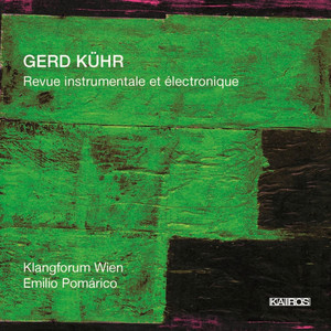 Gerd Kühr: Revue instrumentale et électronique Gerd Kühr: Revue instrumentale et électronique