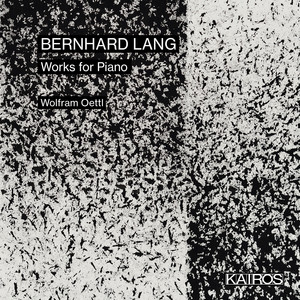 Bernhard Lang: Works for Piano Bernhard Lang: Works for Piano